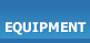 EQUIPMENT